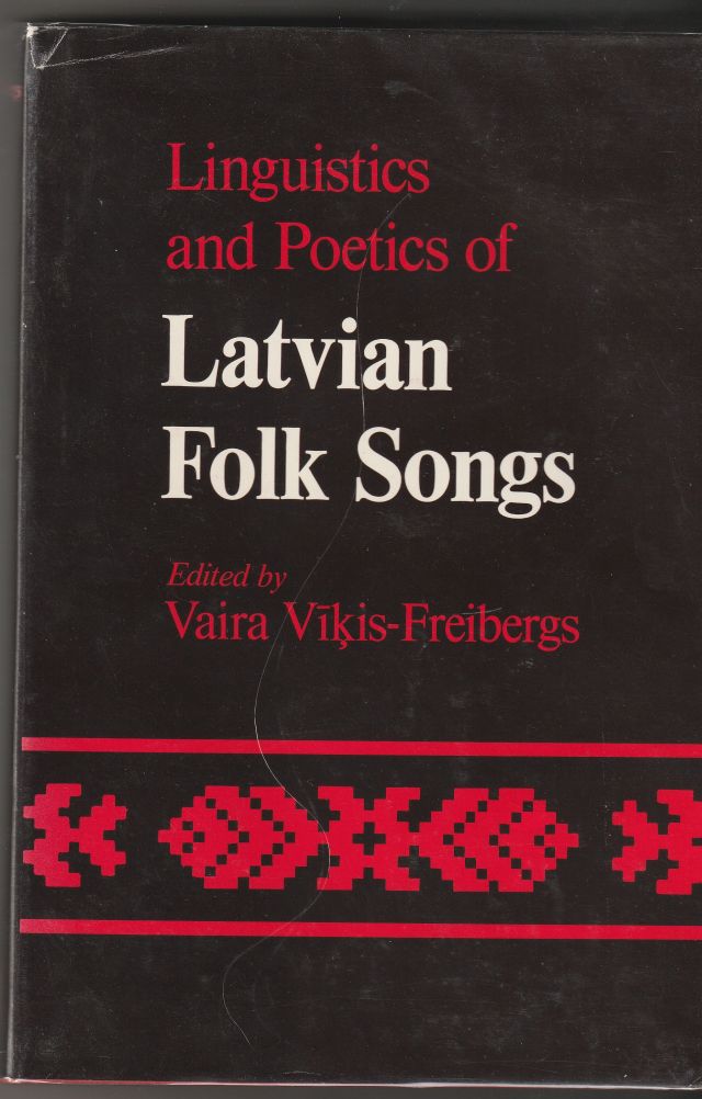 Linguistics and Poetics of Latvian Folk Songs Essays in Honour of the Sesquicentennial of the Birth of Kr. Barons