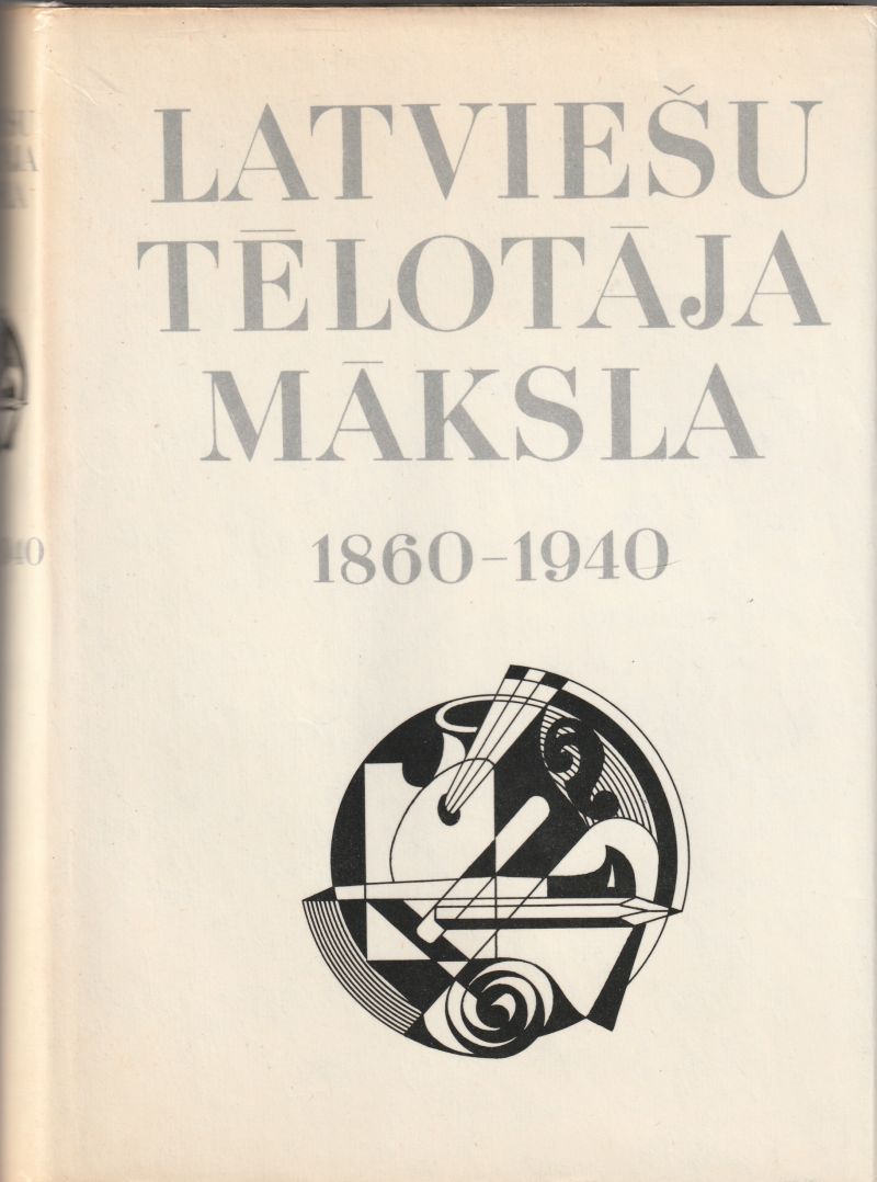 Latviesu Telotaja Maksla 1860 - 1940